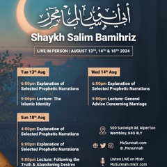 Part 4 - Explanation of Selected Prophetic Narrations | Shaykh Salim Bamihriz
