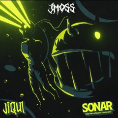 JIQUI - SONAR (JMOSS REMIX)(FREE)