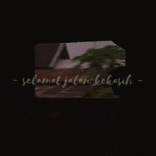 Stream Selamat Jalan Kekasih (Cover) by gelmari_  Listen online 