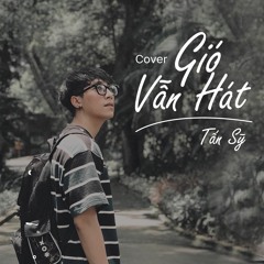 [Audio Official] Gió Vẫn Hát (Sỹ Cover) - Long Phạm
