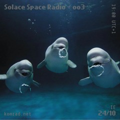 Solace Space Radio 003 w/ Fhionn