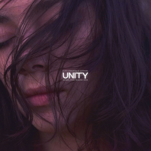 Alan x Walkers & Sapphire - UNITY [Desmo_Punk Rework 2025]