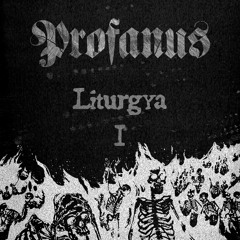 Profanus - Liturgya 1 (warm up)