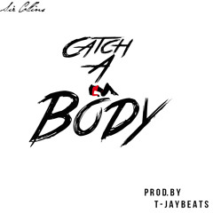 Catch A Body [prod. T-Jay Beats]