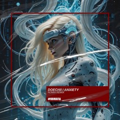 Doechii - Anxiety (NOMIA Remix) [BUY=FREE DOWNLOAD]