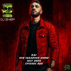 KAI / SFQ SHOW #9 ON TOXIC SICKNESS / JULY / 2025