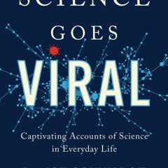 Epub Science Goes Viral: Captivating Accounts of Science in Everyday Life
