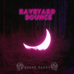 Quack Daddy - Raveyard Bounce [Exult Records]