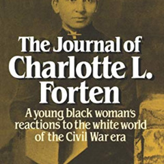 [Free] PDF 📭 The Journal of Charlotte L. Forten: A Free Negro in the Slave Era by  C