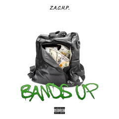 Z.A.C.H.P - Bands Up