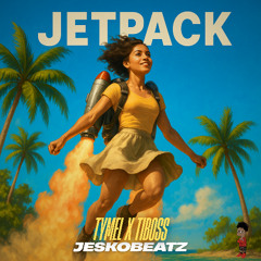 TYMEL X TIBOSS X JeskoBeatz - Jetpack