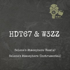 Selena's Atmosphere  (Remix - HDT67 & W3ZZ PROMO)