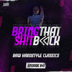 Solutio presents Bring That Shit Back // Episode 041 - Raw Hardstyle Classics