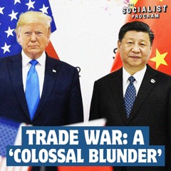 Trade War Will Be a ‘Colossal Blunder’ For U.S. w/ Prof. Richard Wolff