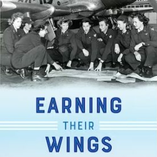 46: "I want to serve in the same way they did" - the WW2 WASP with Dr. Sarah Myers