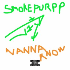 Wanna Know feat. Smokepurpp (prod. by Murda Beatz) *UPPER - EP OUT NOW*