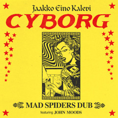 Cyborg (Mad Spiders Dub)