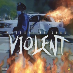 WOODSKI ft dosey - VIOLENT