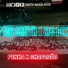 MC SMITH E MC BOKINHA - MEDLEY PENHA X CHAPADÃO (( DJS SECRETO E BR DO CHAPA )) 2020