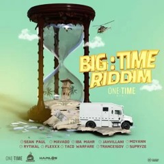 Mavado, Rytikal, Sean Paul, Moyann, Jahvillani, One Time Music - BIG TIME RIDDIM Mix 2021