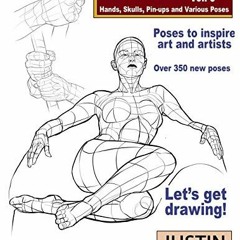 [Access] EBOOK EPUB KINDLE PDF Poses for Artists Volume 5 - Hands, Skulls, Pin-ups &