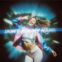 DON’T ASK MY NAME (Official Audio)