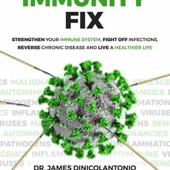 EPUB READ The Immunity Fix: Strengthen Your Immune System, Fight Off Infections,