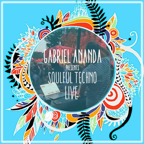 #114 Gabriel Ananda Presents Soulful Techno ("Live")
