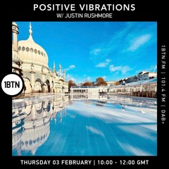 Positive Vibrations with Justin Rushmore - 03.02.2022