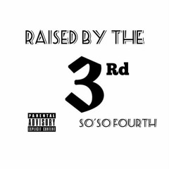 Raised by the 3rd🎭 SoSo Fourth