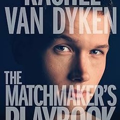 ~>Free Downl0ad The Matchmaker's Playbook (Wingmen Inc. 1) *  Rachel Van Dyken (Author)  [Full_PDF]