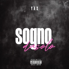SOGNO DA SOLO -YAX