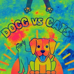 DOGG vs CATS