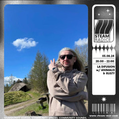 La Difusion with Animaux & Rusty on STEAM Radio 03.08.24