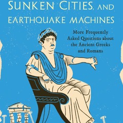 [PDF⚡READ❤ONLINE]  Insane Emperors, Sunken Cities, and Earthquake Machines