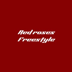 Red Roses Freestyle