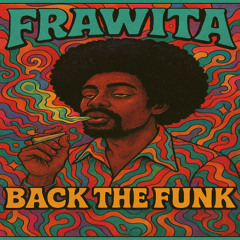 FRAWITA - BACK THE FUNK (PREVIA)