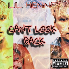 cant look back lil henney.mp3