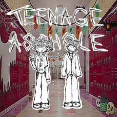 TEENAGE ASSHOLE (ft. Zombiwebz)