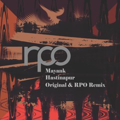 Mayank - Hastinapur (RPO Remix) [RPO Records] Preview