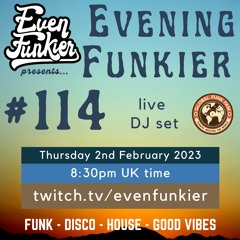 Evening Funkier Episode 114 - 2nd February 2023