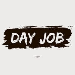 Fasty - Day Job