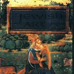 [ACCESS] [PDF EBOOK EPUB KINDLE] Jewish Art by  Grace Cohen Grossman 💛