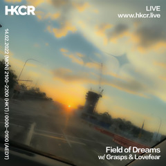 FIELD OF DREAMS w/ Grasps & Lovefear - 14/02/2022