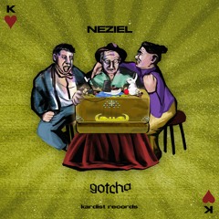 NEZIEL - Gotcha