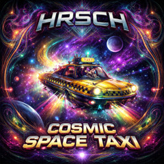 HRSCH - Cosmic Space Taxi (Original Mix)
