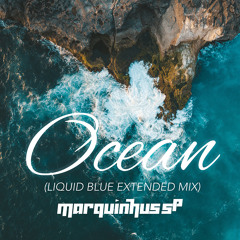 Marquinhus SP - Ocean (Liquid Blue Extended Mix)