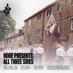 Node presents: All Three Sides - Aaja Channel 1 - 25 03 24