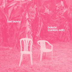 Bad Bunny - BOKeTE (canton. Edit) ||FREE DOWNLOAD||
