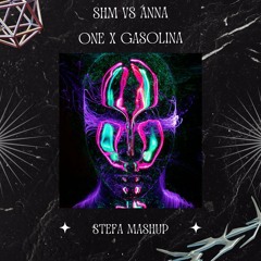 SHM VS ANNA - One Vs Gasolina (STEFA Mash-Up)